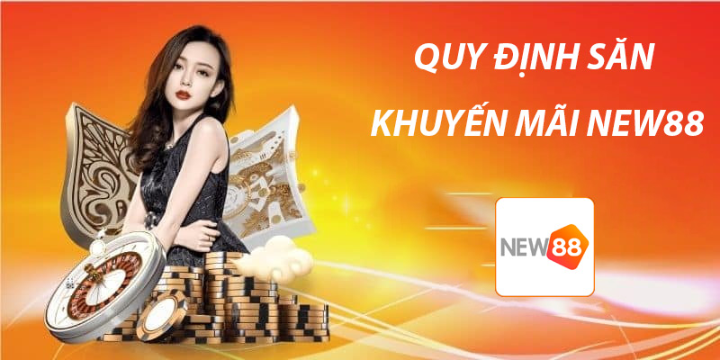 Quy định săn khuyến mãi new88